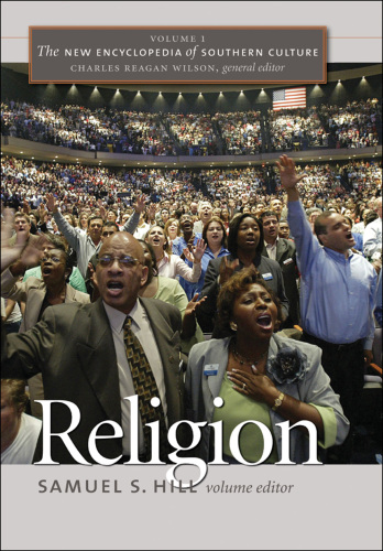 The New Encyclopedia of Southern Culture: Volume 1: Religion