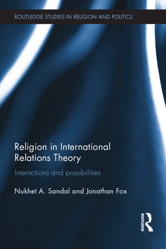 Religion in international relations theory : interactions and possibilities