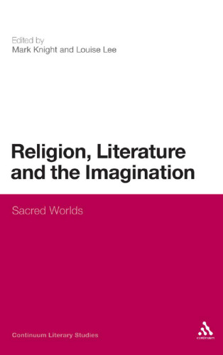 Religion, literature and the imagination : sacred worlds