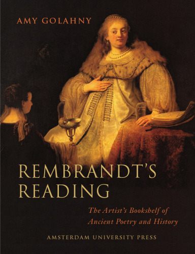 Rembrandt's reading : the artist's bookshelf of ancient poetry and history