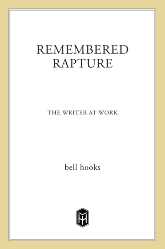 Remembered rapture : the writer at work