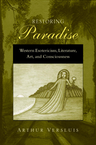 Restoring paradise : Western esotericism, literature, art, and consciousness