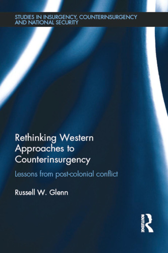 Rethinking Western Approaches to Counterinsurgency: Lessons From Post-Colonial Conflict