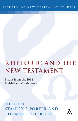 Rhetoric and the New Testament: Essays From the 1992 Heidelberg Conference