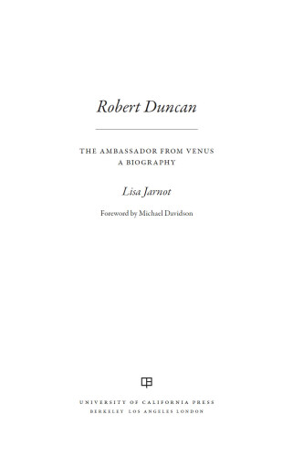 Robert Duncan, the Ambassador from Venus : a biography