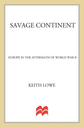Savage continent : Europe in the aftermath of World War II