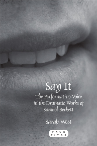Say it : the performative voice in the dramatic works of Samuel Beckett