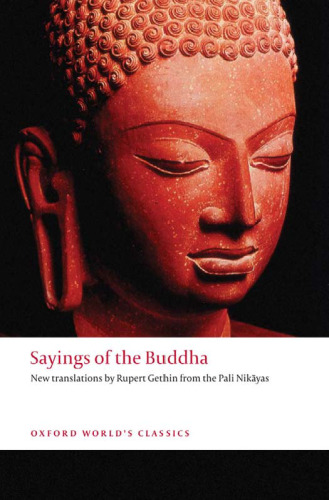 Sayings of the Buddha : new translations from the Pali Nikayas