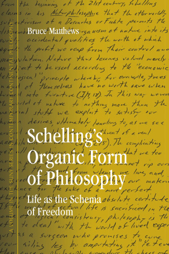 Schelling's organic form of philosophy : life as the schema of freedom