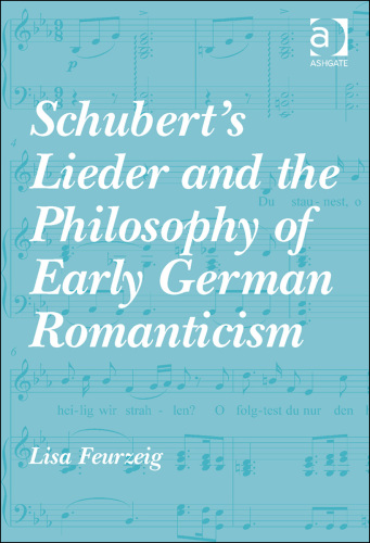 Schubert's Lieder and the Philosophy of Early German Romanticism