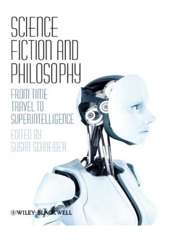 Science Fiction and Philosophy: From Time Travel to Superintelligence