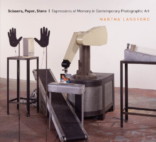 Scissors, paper, stone : expressions of memory in contemporary photographic art