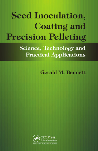 Seed Inoculation, Coating and Precision Pelleting Science, Technology and Practical Applications