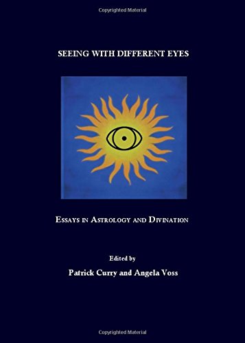 Seeing with different eyes : essays in astrology and divination