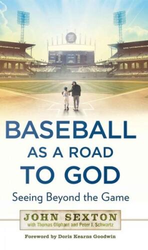 Baseball as a road to God : seeing beyond the game