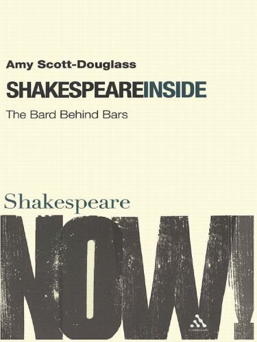 Shakespeare inside : the Bard behind bars