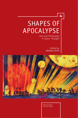 Shapes of apocalypse : arts and philosophy in Slavic thought
