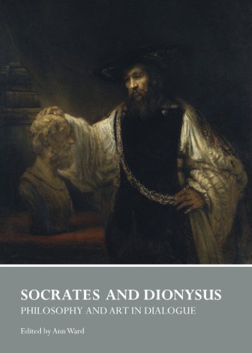 Socrates and Dionysus : philosophy and art in dialogue