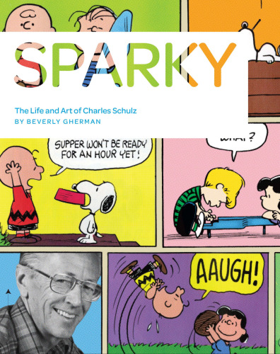 Sparky : the life and art of Charles Schulz
