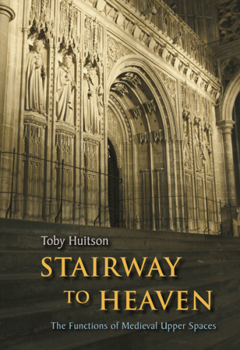 Stairway to heaven : the functions of Medieval upper spaces