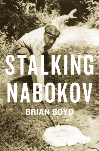 Stalking Nabokov : selected essays