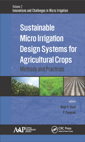 Sustainable micro irrigation design systems for agricultural crops : methods and practices
