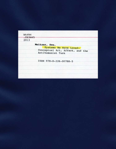 Systems we have loved : conceptual art, affect, and the antihumanist turn