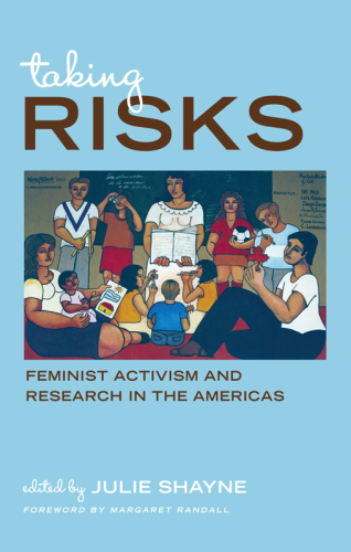 Taking Risks: Feminist Activism and Research in the Americas