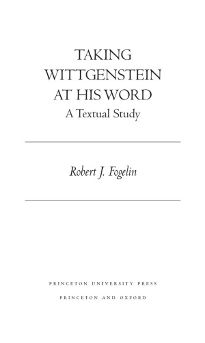 Taking Wittgenstein at His Word: A Textual Study: A Textual Study