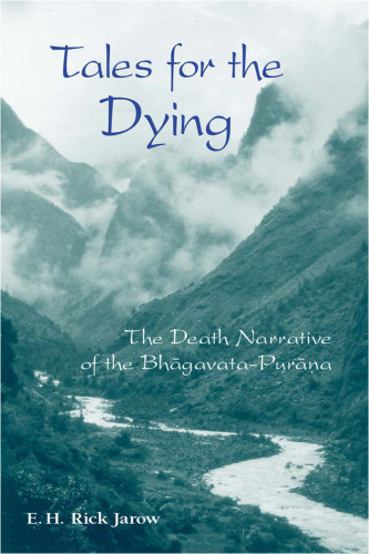Tales for the dying : the death narrative of the Bhāgavata-Purāṇa