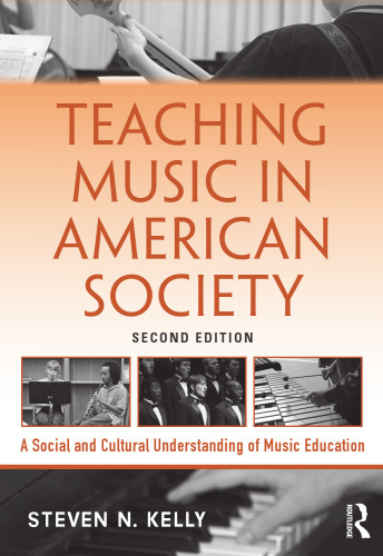 Teaching Music in American Society: A Social and Cultural Understanding of Music Education