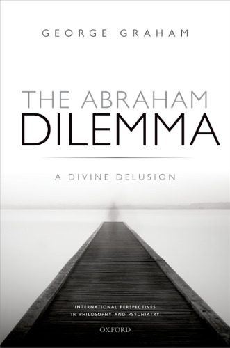 The Abraham dilemma : a divine delusion