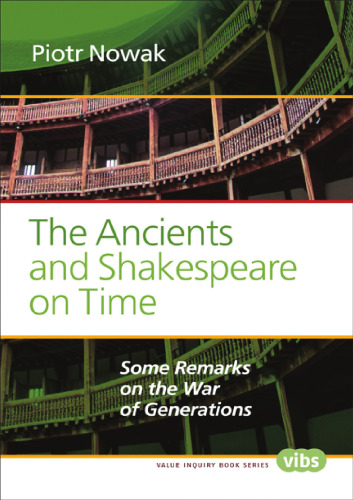 The Ancients and Shakespeare on Time : Some Remarks on the War of Generations