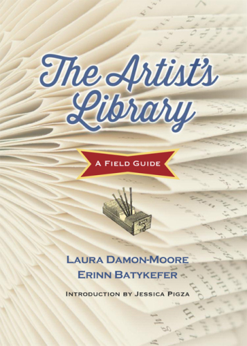 The artist's library : a field guide from the Library as Incubator Project