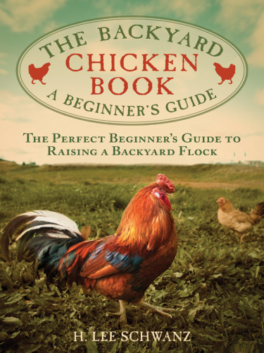 The backyard chicken book : a beginner's guide