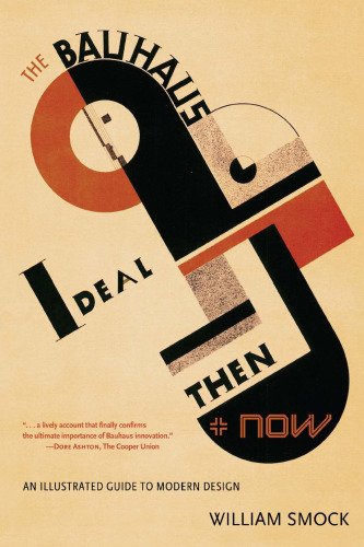 The Bauhaus ideal, then & now : an illustrated guide to modernist design