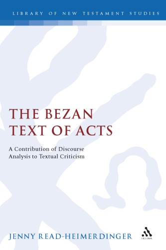 The Bezan Text of Acts: A Contribution of Discourse Analysis to Textual Criticism