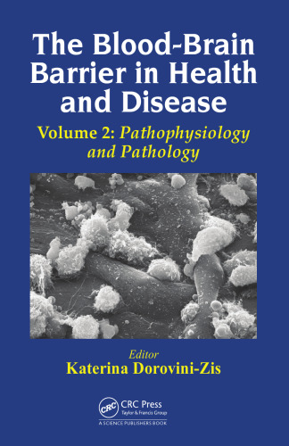 The blood-brain barrier in health and disease. Volume Two, Pathophysiology and pathology