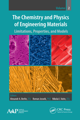 The Chemistry and Physics of Engineering Materials. Volume 2, Limitations, Properties, and Models