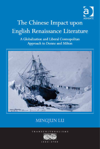The Chinese Impact upon English Renaissance Literature: A Globalization and Liberal Cosmopolitan Approach to Donne and Milton