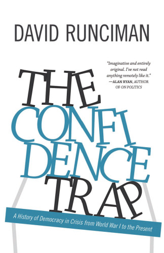 The confidence trap : a history of democracy in crisis from World War I to the present