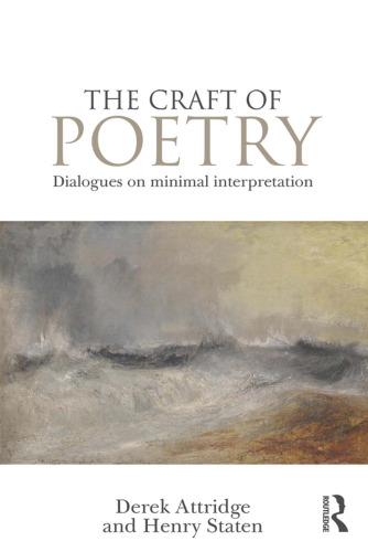 The Craft of Poetry: Dialogues on Minimal Interpretation