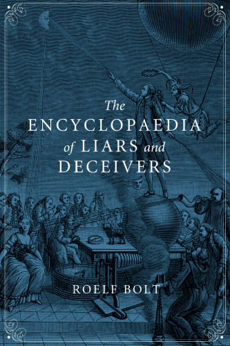 The encyclopaedia of liars and deceivers