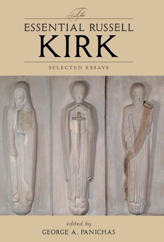 The Essential Russell Kirk: Selected Essays