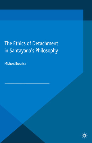 The Ethics of Detachment in Santayana’s Philosophy