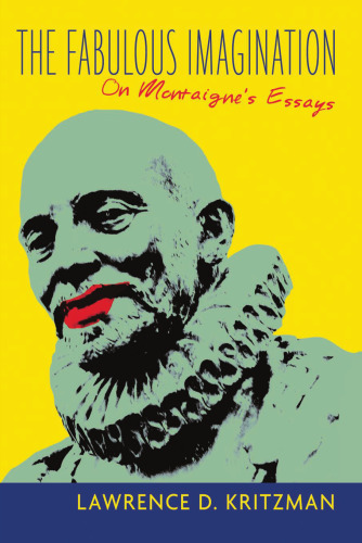 The fabulous imagination : on Montaigne's Essays