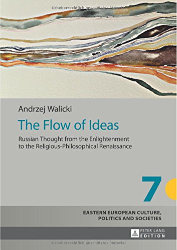 The flow of ideas : Russian thought from the enlightenment to the religious-philosophical renaissance