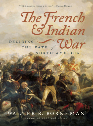 The French and Indian War : deciding the fate of North America