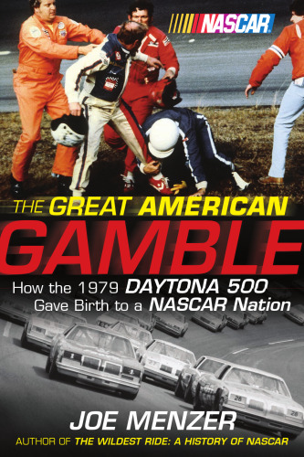 The great American gamble : how the 1979 Daytona 500 gave birth to a NASCAR nation