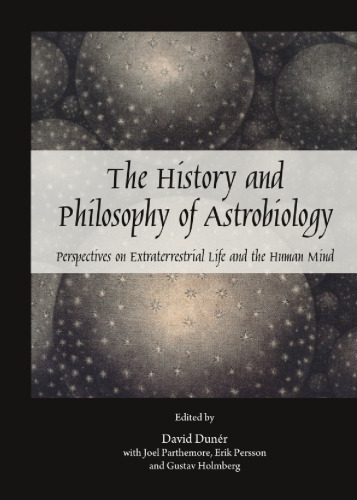 oThe¿ History and Philosophy of Astrobiology Perspectives on Extraterrestrial Life and the Human Mind